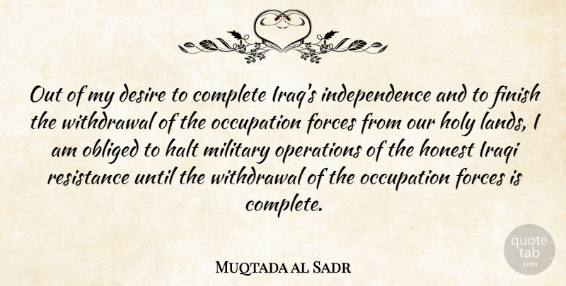 Muqtada al Sadr Quote About Military, Land, Iraq: Out Of My Desire To...
