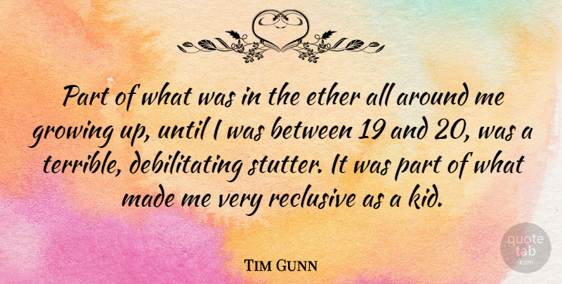 Tim Gunn Quote About Ether, Reclusive, Until: Part Of What Was In...