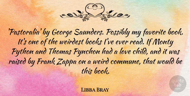Libba Bray Quote About Books, Favorite, Frank, George, Love: Pastoralia By George Saunders Possibly...