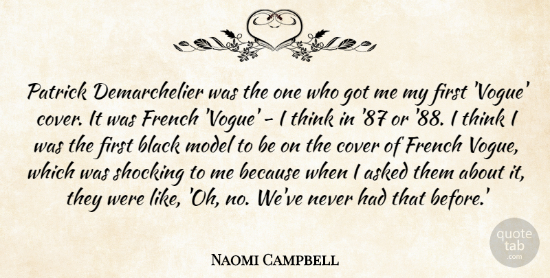 Naomi Campbell Quote About Thinking, Black, Firsts: Patrick Demarchelier Was The One...