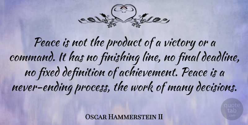 Oscar Hammerstein II Quote About Peace, Work, Ubuntu: Peace Is Not The Product...