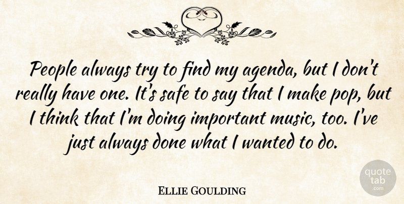 Ellie Goulding Quote About Music, People: People Always Try To Find...