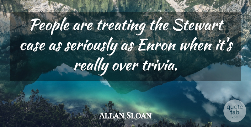 Allan Sloan Quote About Case, People: People Are Treating The Stewart...