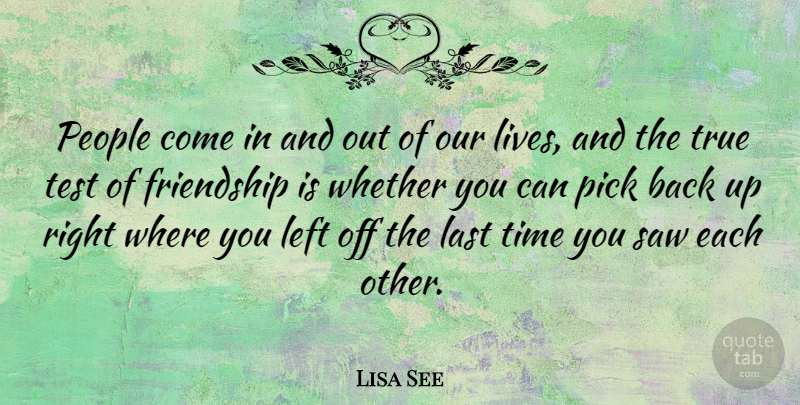 Lisa See Quote About People, Tests, Lasts: People Come In And Out...