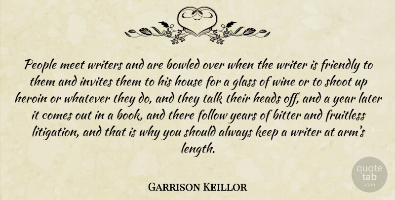 Garrison Keillor Quote About Book, Wine, Glasses: People Meet Writers And Are...