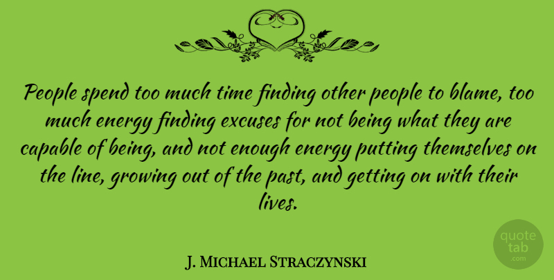 J. Michael Straczynski Quote About Wisdom, Time, Past: People Spend Too Much Time...