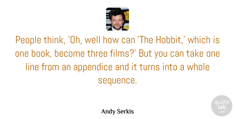 Andy Serkis Quote About Book, Thinking, People: People Think Oh Well How...