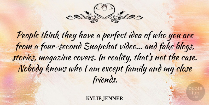 Kylie Jenner Quote About Close, Except, Family, Knows, Magazine: People Think They Have A...