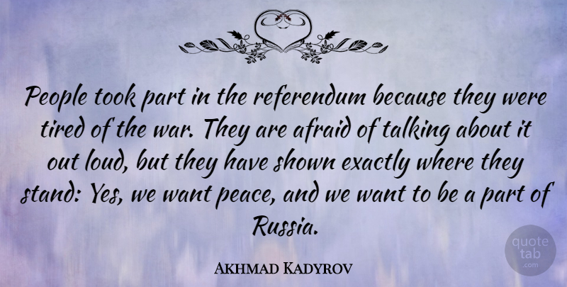 Akhmad Kadyrov Quote About Afraid, Exactly, People, Referendum, Shown: People Took Part In The...