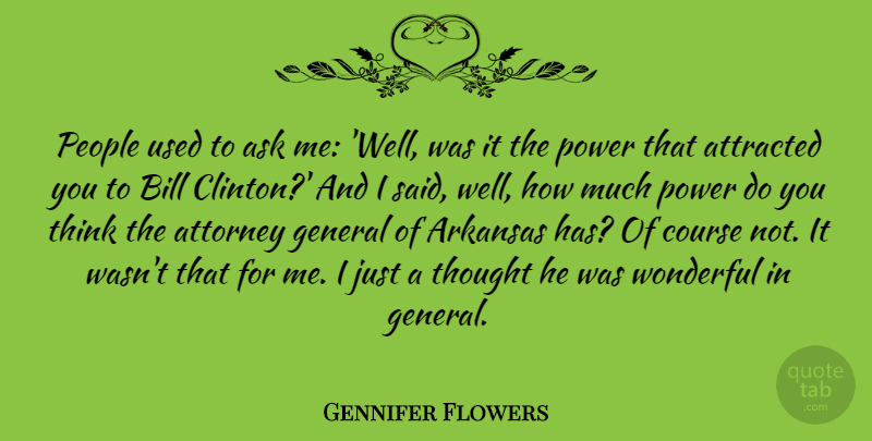 Gennifer Flowers Quote About Thinking, People, Bills: People Used To Ask Me...