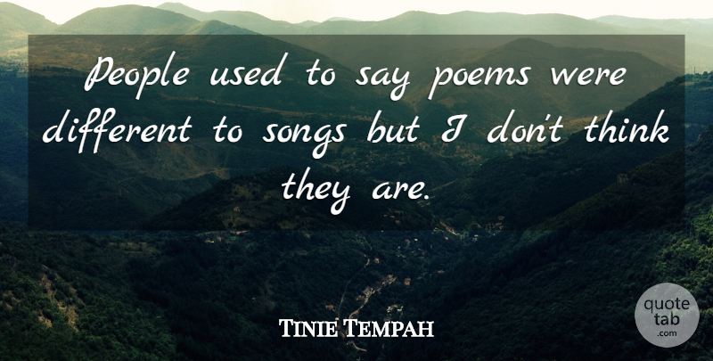 Tinie Tempah Quote About Song, Thinking, People: People Used To Say Poems...