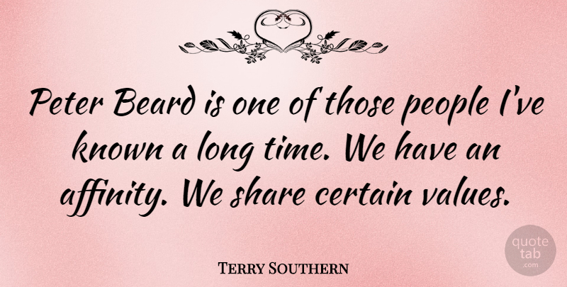Terry Southern Quote About Long, People, Beard: Peter Beard Is One Of...