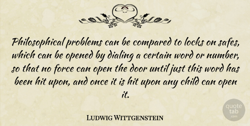 Ludwig Wittgenstein Quote About Children, Philosophy, Philosophical: Philosophical Problems Can Be Compared...