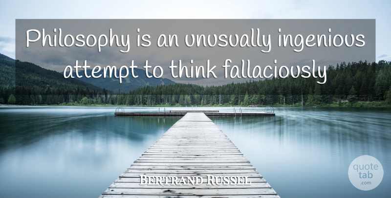 Bertrand Russell Quote About Philosophy, Thinking, Ingenious: Philosophy Is An Unusually Ingenious...