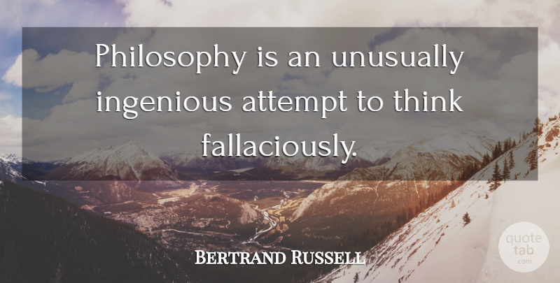 Bertrand Russell Quote About Philosophy, Thinking, Ingenious: Philosophy Is An Unusually Ingenious...