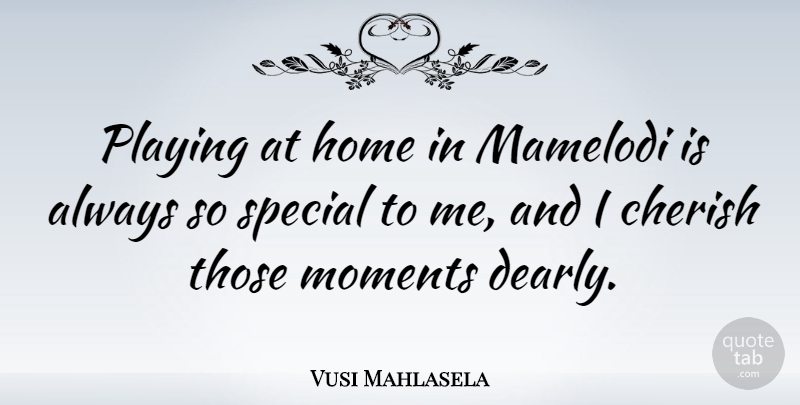 Vusi Mahlasela Quote About Cherish, Home, Playing: Playing At Home In Mamelodi...