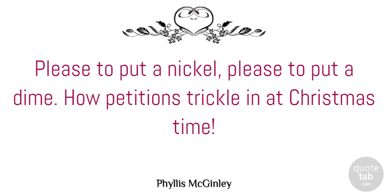 Phyllis McGinley Quote About Christmas, Dimes, Nickels: Please To Put A Nickel...