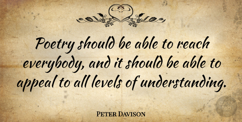 Peter Davison Quote About Appeal, British Actor, Levels, Poetry, Reach: Poetry Should Be Able To...