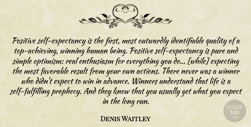 Denis Waitley Quote About Running, Real, Winning: Positive Self Expectancy Is The...