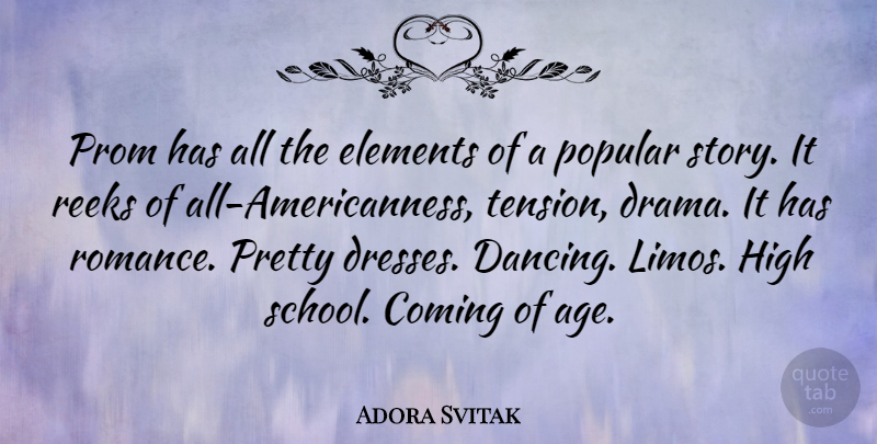 Adora Svitak Quote About Drama, School, Dancing: Prom Has All The Elements...