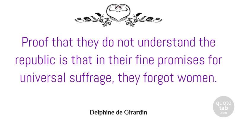 Delphine de Girardin Quote About Promise, Republic, Fine: Proof That They Do Not...
