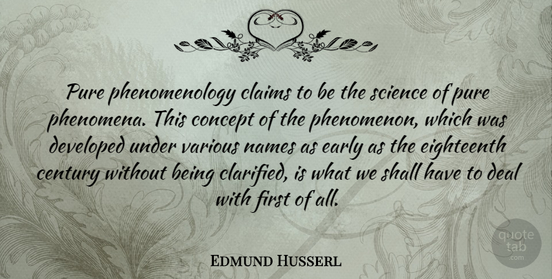 Edmund Husserl Quote About Names, Phenomenology, Firsts: Pure Phenomenology Claims To Be...