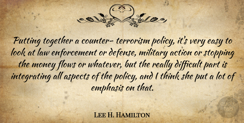 Lee H. Hamilton Quote About Military, Thinking, Law: Putting Together A Counter Terrorism...