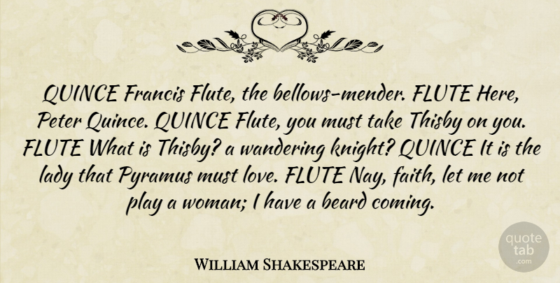 William Shakespeare Quote About Play, Knights, Beard: Quince Francis Flute The Bellows...
