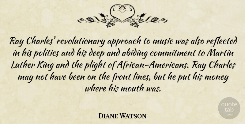 Diane Watson Quote About Approach, Charles, Commitment, Deep, Front: Ray Charles Revolutionary Approach To...
