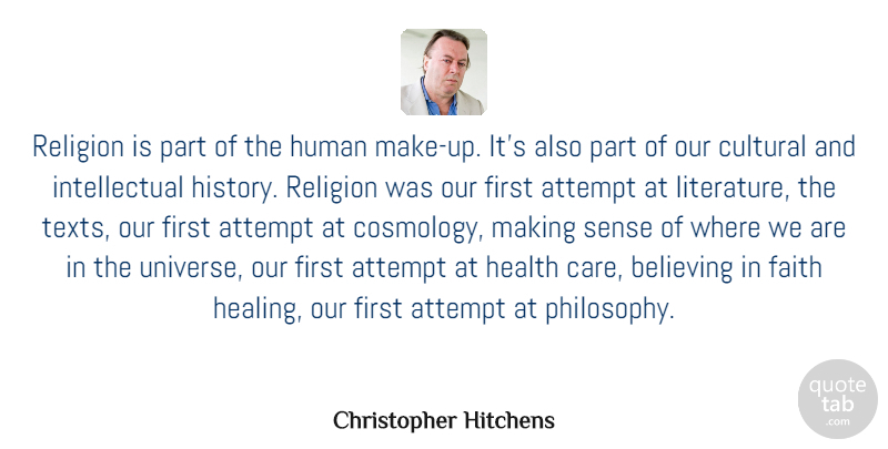 Christopher Hitchens Quote About Philosophy, Believe, Healing: Religion Is Part Of The...