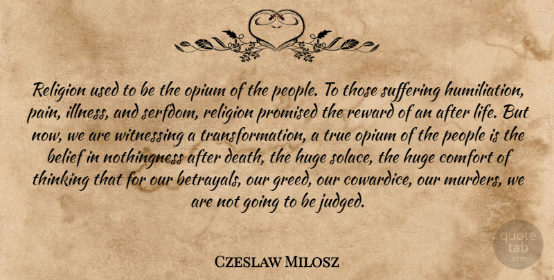 Czeslaw Milosz Quote About Atheist, Pain, Betrayal: Religion Used To Be The...