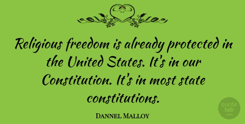 Dannel Malloy Quote About Freedom, Protected, Religious, State, United: Religious Freedom Is Already Protected...