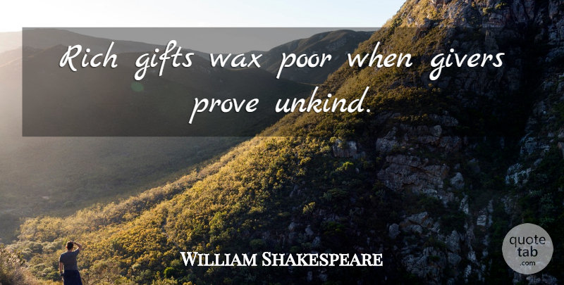 William Shakespeare Quote About Faith, Memorable, Denmark In Hamlet: Rich Gifts Wax Poor When...