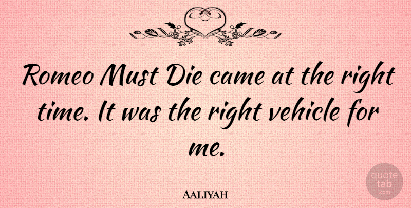 Aaliyah Quote About Vehicle, Right Time, Dies: Romeo Must Die Came At...