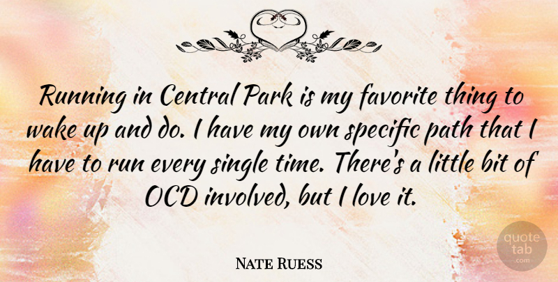 Nate Ruess Quote About Running, Central Park, Wake Up: Running In Central Park Is...