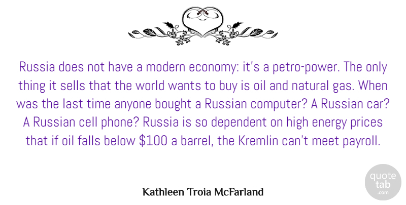 Kathleen Troia McFarland Quote About Anyone, Below, Bought, Buy, Car: Russia Does Not Have A...