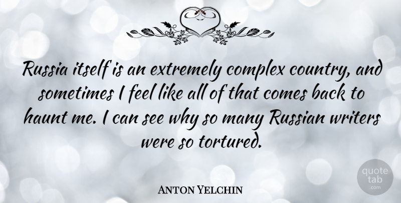 Anton Yelchin Quote About Country, Russia, Sometimes: Russia Itself Is An Extremely...