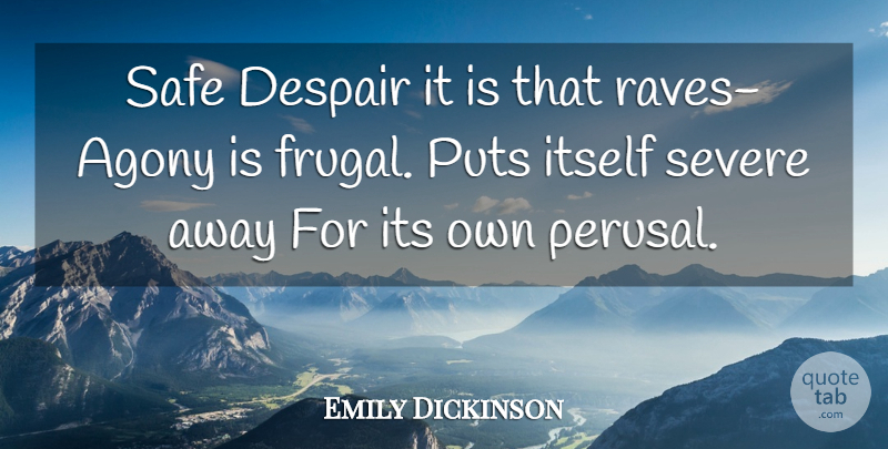 Emily Dickinson Quote About Agony, Despair, Safe: Safe Despair It Is That...