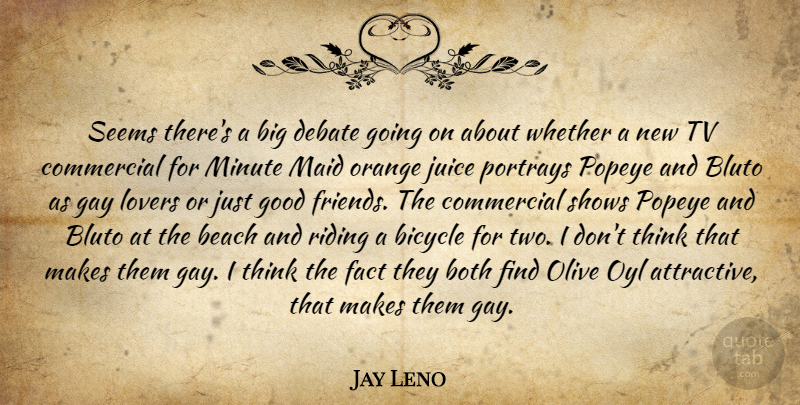 Jay Leno Quote About Beach, Gay, Good Friend: Seems Theres A Big Debate...
