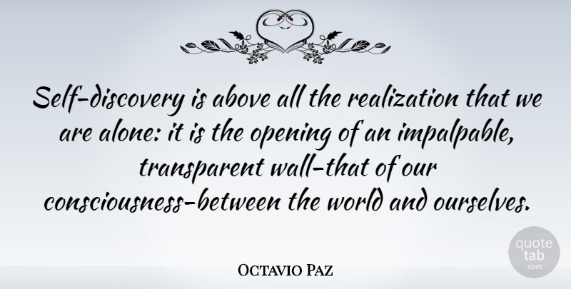 Octavio Paz Quote About Wall, Discovery, Self: Self Discovery Is Above All...