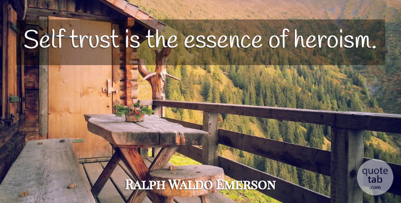 Ralph Waldo Emerson Quote About Confidence, Running, Wisdom: Self Trust Is The Essence...