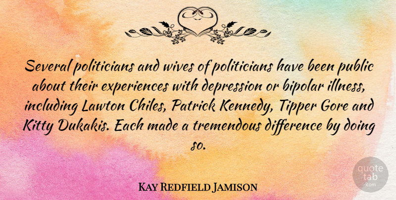 Kay Redfield Jamison Quote About Bipolar, Gore, Including, Kitty, Public: Several Politicians And Wives Of...