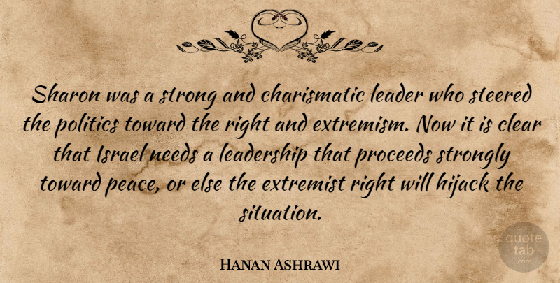 Hanan Ashrawi Quote About Strong, Israel, Leader: Sharon Was A Strong And...