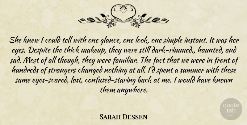 Sarah Dessen Quote About Summer, Confused, Eye: She Knew I Could Tell...