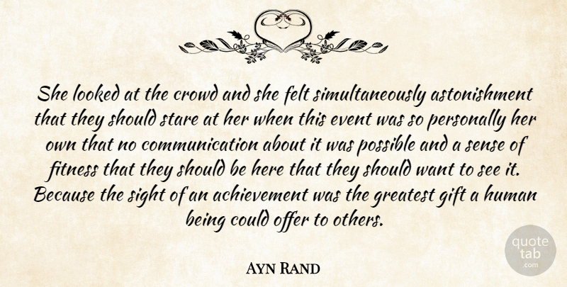 Ayn Rand Quote About Communication, Sight, Achievement: She Looked At The Crowd...