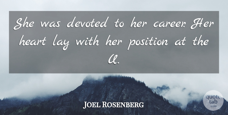 Joel Rosenberg Quote About Devoted, Heart, Lay, Position: She Was Devoted To Her...