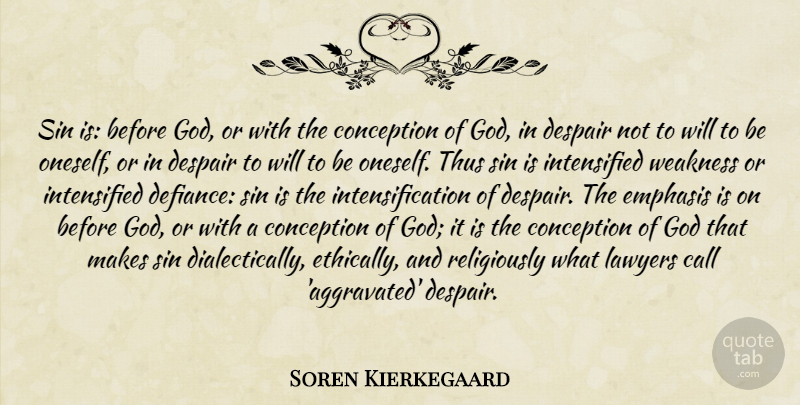 Soren Kierkegaard Quote About Despair, Weakness, Lawyer: Sin Is Before God Or...