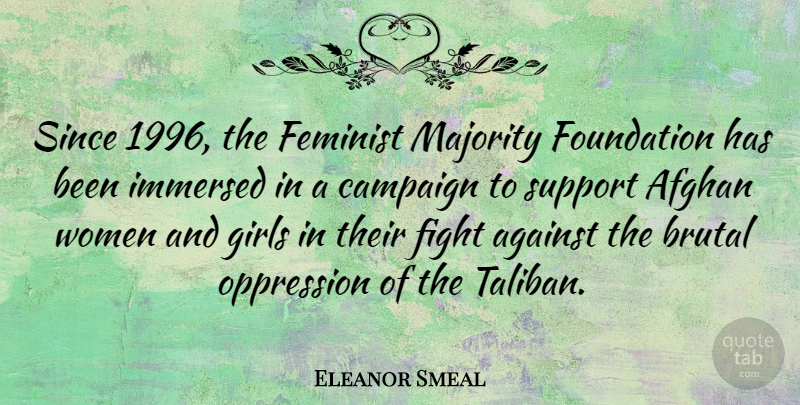 Eleanor Smeal Quote About Girl, Fighting, Support: Since 1996 The Feminist Majority...