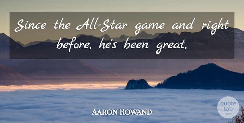 Aaron Rowand Quote About Game, Since: Since The All Star Game...