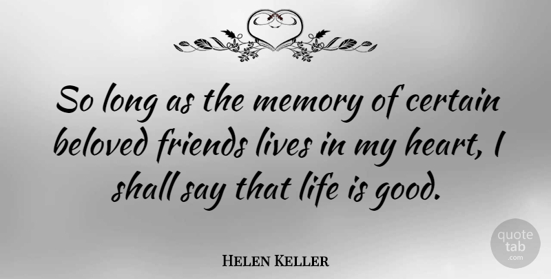 Helen Keller Quote About Friendship, Inspiring, Memories: So Long As The Memory...